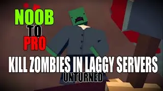 How to Kill zombies in Laggy Server - Noob to pro Series #3 - Unturned 3.9.8.0