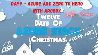 9th Day of Azure Hybrid Christmas - Azure Arc Zero to Hero with ArcBox