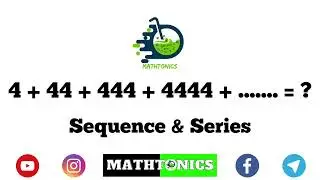 4+44+444+...=??? | Sequence & Series | Geometric Progression | GP & AP | Mathematics | @MathTonics