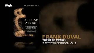 Frank Duval - The Dead Awaken (Tibet Temple Project Vol.1)