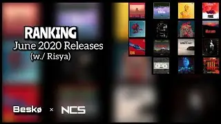 Ranking NCS June 2020 Releases (w/ Risya)