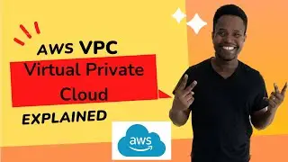 AWS VPC Explained: Understanding the Virtual Private Cloud