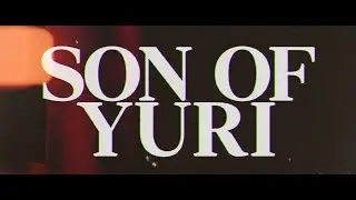 28AV - SON OF YURI (Official Mini Documentary)