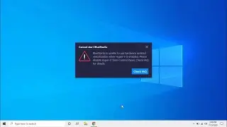 BlueStacks is Unable to Use When Hyper V Enable Fix! (2020)