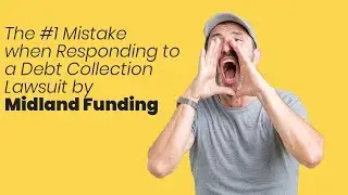 #1 Mistake When Responding to a Midland Funding Debt Collection Lawsuit