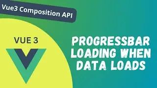 101. Create Progress bar loading when data loads from Firestore database Vue Composition API - Vue 3