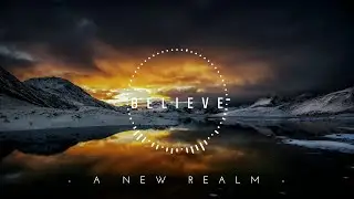 Believe | Beautiful | New Age Chill Music 2024 Mix 