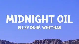 Elley Duhé & Whethan - MIDNIGHT OIL (Lyrics)