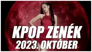 [TOP 50] KPOP ZENÉK I 2023. OKTÓBER