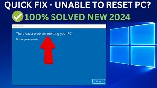 ✅Quick Fix -There was a problem resetting your PC windows 10. No Changes Were Made [3 Ways 2024]