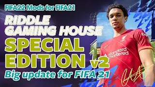 FIFA22 mod for FIFA21/RIDDLE GAMING HOUSE SPECIAL EDITION v2 / Big Update for FIFA 21