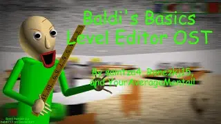 Baldi's Basics Level Editor | Full OST!