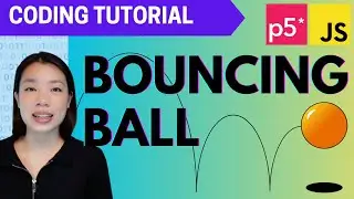 p5.js Coding Tutorial |  Bouncing Ball