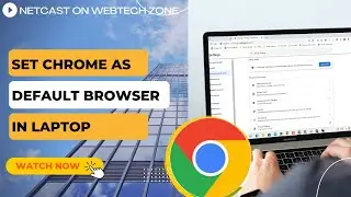 How to Set Chrome as Default Browser in Laptop