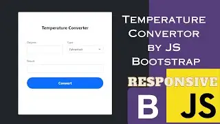 Responsive Temperature Convertor | JS | Bootstrap5