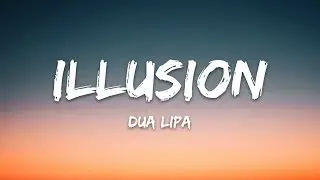 Dua Lipa – Illusion (Lyrics)