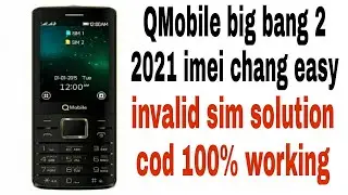 Qmobile big bang 2 2021 imei changen QMobile imei Repair Code invalid sim  mobile problem solution