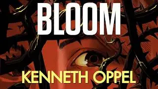 Bloom by Kenneth Oppel