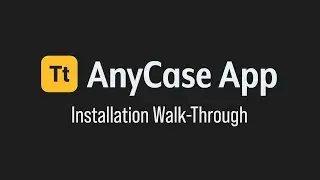 Anycase App Installation Walk-Through