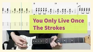 The Strokes - You Only Live Once Guitar Cover With Tab