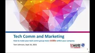 Tech comm and marketing: How to make your tech comm group more visible to those within your company