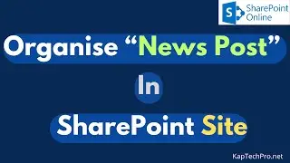 Organise News Posts In Sharepoint Online Site