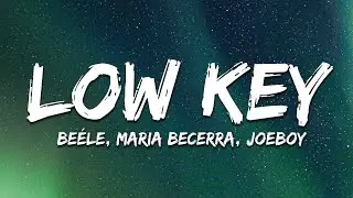 Beéle, Maria Becerra, Joeboy - Low Key (Lyrics) ft. Humby