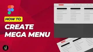 CREATE a Mega Menu in Figma Like a PRO and Boost Your Design!