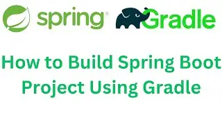 How to Build Spring Boot Project Using Gradle | Create Spring Boot Application |Spring Boot Tutorial