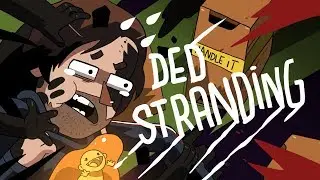 DED STRANDING (DEATH STRANDING ANIMATION)