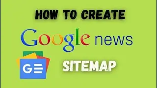 How To Create Google News Sitemap | XML Google News Sitemap Kaise Banaye