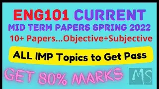 ENG101 10+ Current Papers  || Mid Term SPRING 2022 