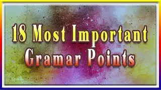 18 Most Important Grammar Rules│18 Most Important Grammar Points