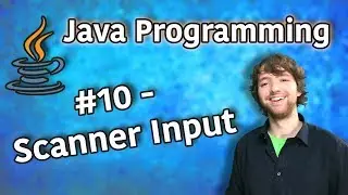 Java Programming Tutorial 10 - Scanner Input