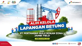 ALIH KELOLA LAPANGAN BETUNG OLEH PT PERTAMINA HULU ROKAN ZONA 1 JAMBI FIELD