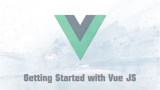 Getting Started with Vue JS