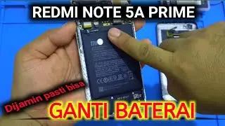 CARA GANTI BATERAI XIOMI REDMI NOTE 5A PRIME