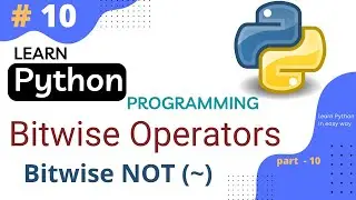 Bitwise NOT Operator in Python ||  Bitwise Operator ||  Python Tutorial Part #10