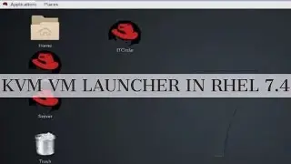 KVM VM LAUNCHER IN RHEL 7.4