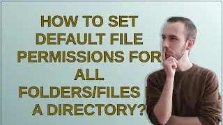 How to set default file permissions for all folders/files in a directory?