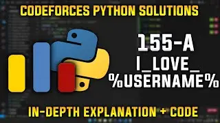 155A | I_love_%username% | Codeforces Python Solutions | Explanation + Walkthrough