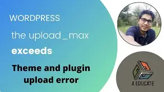 The uploaded file exceeds the upload_max_filesize directive in php.ini. in WordPress fixed