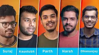 Inside The Minds of Suraj, Kaustubh, Parth, Harsh and Dhananjay!