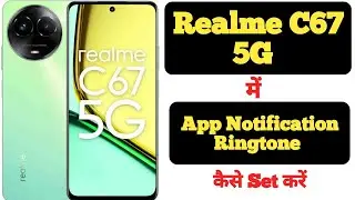 How to Set App Notification Ringtone in Realme C67 5G || Realme C67 5G App Notification Ringtone set