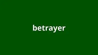 what is the meaning of betrayer