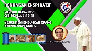 Yesus Menyembuhkan Orang Kusta - Renungan Inspiratif - Minggu Biasa ke 6, 11 Februari 2024