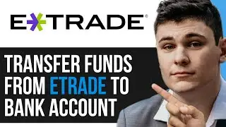 HOW TO TRANSFER FUNDS FROM ETRADE TO BANK ACCOUNT 2024! (FULL VIDEO)