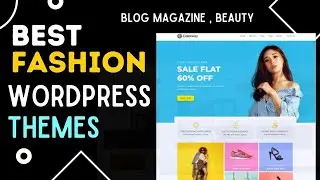 Top 10 Fashion WordPress Themes | Best Themes for Fashion Blog & Magazine 2021