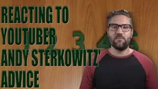 REACTING TO ANDY STERKOWITZS ADVICE