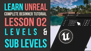 Levels & Sub Levels in Unreal Engine | Efficient Scene Management Explained